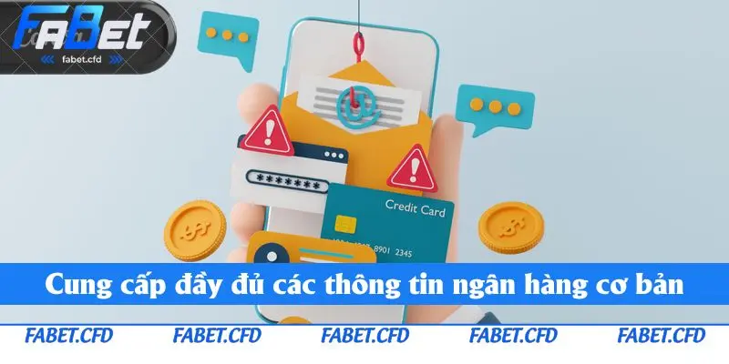 Cung cấp đầy đủ các thông tin ngân hàng cơ bản